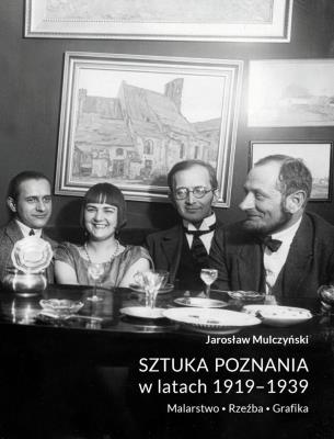 Okładka książki Sztuka Poznania w latach 1919-1939. Malarstwo