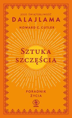 Okładka książki Sztuka szczęścia. Poradnik życia