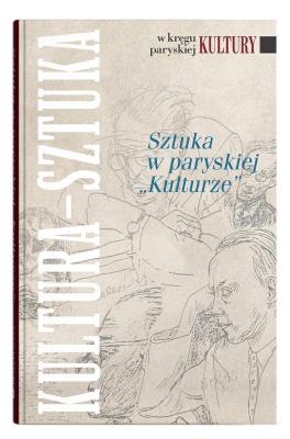 Sztuka w paryskiej ''Kulturze. Autor: Elżbieta Matyaszewska. SmakLiter.pl Okładka książki Sztuka w paryskiej ''Kulturze