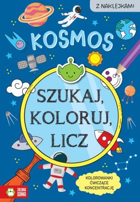 Szukaj, koloruj i licz. Kosmos. Autor: Czarnecka Sylwia. SmakLiter.pl Okładka książki Szukaj, koloruj i licz. Kosmos