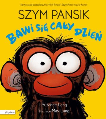 Szym Pansik bawi się cały dzień. Autor: Lang Suzanne. SmakLiter.pl Okładka książki Szym Pansik bawi się cały dzień