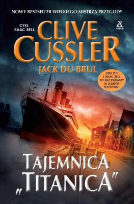 Tajemnica Titanica wyd. kieszonkowe. Autor: Clive Cussler, Du Brul Jack. SmakLiter.pl Okładka książki Tajemnica Titanica wyd. kieszonkowe