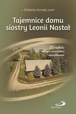 Okładka książki Tajemnice domu s. Leonii Nastał