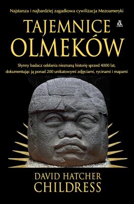 Tajemnice Olmeków. Autor: David Hatcher Childress. SmakLiter.pl Okładka książki Tajemnice Olmeków