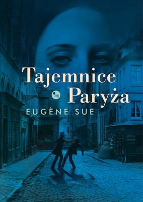 Tajemnice Paryża. Autor: Eugene Sue. SmakLiter.pl Okładka książki Tajemnice Paryża