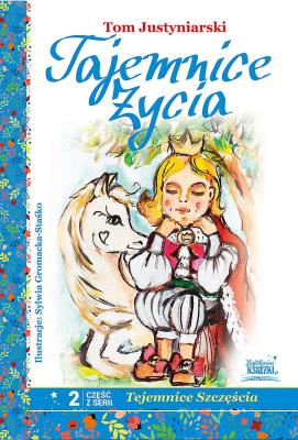 Tajemnice życia. Autor: Tom Justyniarski. SmakLiter.pl Okładka książki Tajemnice życia