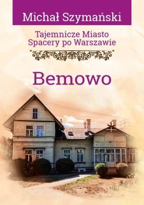 Okładka książki Tajemnicze miasto T.18 Bemowo