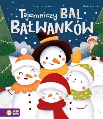 Tajemniczy bal bałwanków. Autor: Paszkiewicz Anna. SmakLiter.pl Okładka książki Tajemniczy bal bałwanków