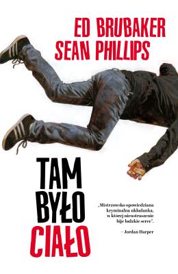 Tam było ciało. Autor: Ed Brubaker, Phillips Sean. SmakLiter.pl Okładka książki Tam było ciało