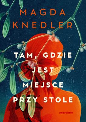 Tam, gdzie jest miejsce przy stole. Autor: Magda Knedler. SmakLiter.pl Okładka książki Tam, gdzie jest miejsce przy stole