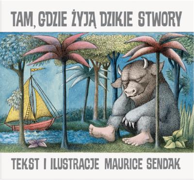 Tam, gdzie żyją dzikie stwory wyd. 2. Autor: Maurice Sendak. SmakLiter.pl Okładka książki Tam, gdzie żyją dzikie stwory wyd. 2