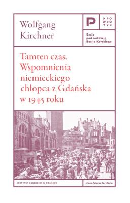 Okładka książki Tamten czas. Wspomnienia niemieckiego chłopca z Gdańska w 1945 roku