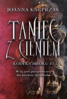 Taniec z Cieniem. Autor: Joanna Kacprzak. SmakLiter.pl Okładka książki Taniec z Cieniem