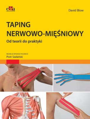 Taping nerwowo-mięśniowy. Autor: Blow D.. SmakLiter.pl Okładka książki Taping nerwowo-mięśniowy