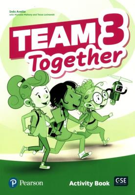 Team Together 3 Activity Book. Autor: Avello Ines, Mahony Michelle, Tessa Lochowski. SmakLiter.pl Okładka książki Team Together 3 Activity Book