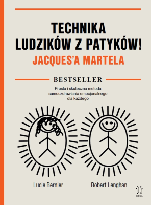Technika Ludzików z Patyków Jacquesa Martela. Autor: Lucie Bernier, Robert Lenghan. SmakLiter.pl Okładka książki Technika Ludzików z Patyków Jacquesa Martela