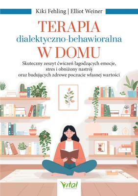 Okładka książki Terapia dialektyczno-behawioralna w domu