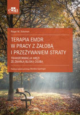 Okładka książki Terapia EMDR w pracy z żałobą i przeżywaniem straty