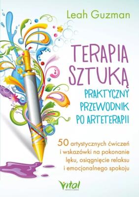 Okładka książki Terapia sztuką - praktyczny przewodnik po arteterapii. 50 artystycznych ćwiczeń i wskazówki na pokonanie lęku, osiągnięcie relaksu i emocjonalnego spokoju