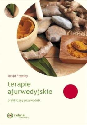 Okładka książki Terapie ajurwedyjskie. Praktyczny przewodnik