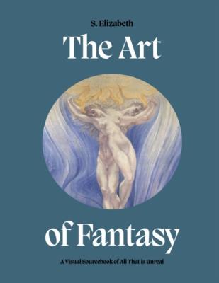 Okładka książki The Art of Fantasy. A Visual Sourcebook of All That is Unreal wer. angielska