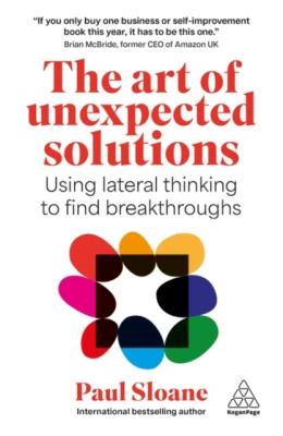 Okładka książki The Art of Unexpected Solutions. Using Lateral Thinking to Find Breakthroughs