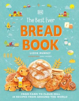 The Best Ever Bread Book. Autor: Munsey Lizzie, Munsey Emily. SmakLiter.pl Okładka książki The Best Ever Bread Book