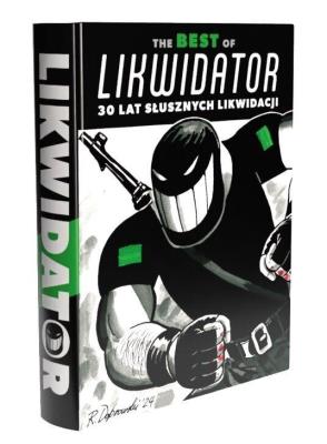 The Best of Likwidator. 30 lat słusznych likwidacj. Autor: Dąbrowski Ryszard. SmakLiter.pl Okładka książki The Best of Likwidator. 30 lat słusznych likwidacj