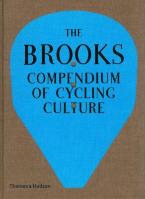 The Brooks Compendium of Cycling Culture. Wydawca: Thames and Hudson. SmakLiter.pl Opakowanie The Brooks Compendium of Cycling Culture