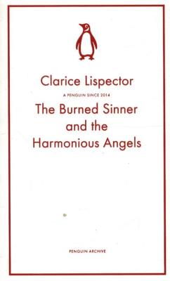 The Burned Sinner and the Harmonious Angels. Autor: Lispector Clarice. SmakLiter.pl Okładka książki The Burned Sinner and the Harmonious Angels