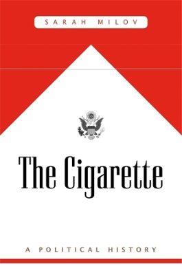 Okładka książki The Cigarette. A Political History wer. angielska