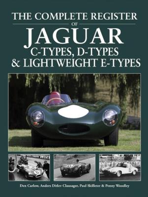 Okładka książki The Complete Register of Jaguar C-types, D-types and Lightweight E-types