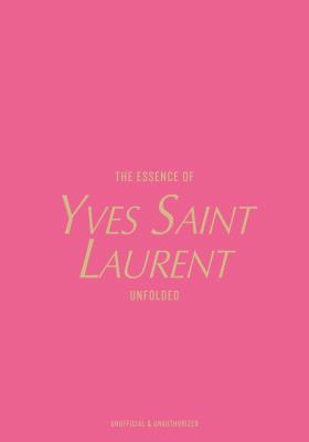 Okładka książki The Essence of Yves Saint Laurent