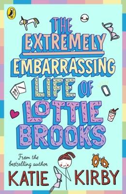 The Extremely Embarrassing Life of Lottie Brooks wer. angielska. Autor: Kirby Katie. SmakLiter.pl Okładka książki The Extremely Embarrassing Life of Lottie Brooks wer. angielska