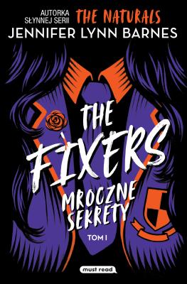 Okładka książki The Fixers. Mroczne sekrety. Tom 1