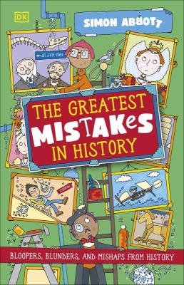 Okładka książki The Greatest Mistakes in History. Bloopers, Blunders, and Other Mishaps from History