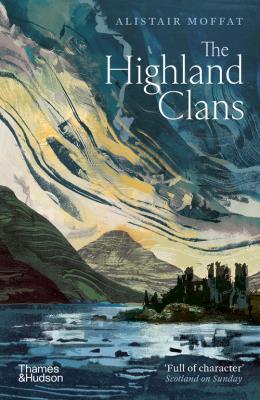 The Highland Clans. Autor: Moffat Alistair. SmakLiter.pl Okładka książki The Highland Clans