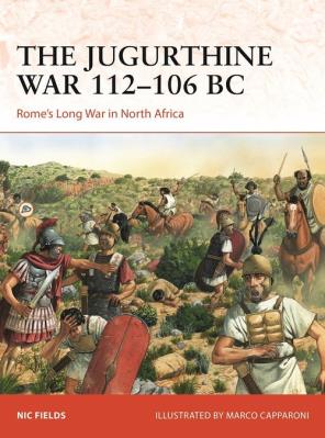 The Jugurthine War 112-106 BC. Autor: Nic Fields. SmakLiter.pl Okładka książki The Jugurthine War 112-106 BC