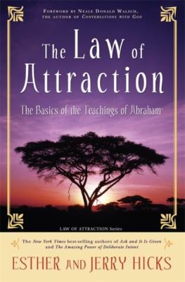 The Law of Attraction The Basics of the Teachings of Abraham wer. angielska. Autor: Esther Hicks, Jerry Hicks. SmakLiter.pl Okładka książki The Law of Attraction The Basics of the Teachings of Abraham wer. angielska