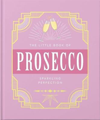The Little Book of Prosecco. Wydawca: OH. SmakLiter.pl Opakowanie The Little Book of Prosecco