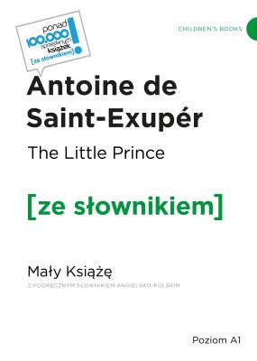 The Little Prince / Mały Książę z podręcznym słownikiem angielsko-polskim. Autor: Antoine de Saint-Exupery. SmakLiter.pl Okładka książki The Little Prince / Mały Książę z podręcznym słownikiem angielsko-polskim