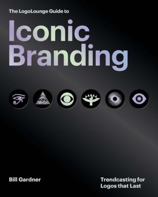 Okładka książki The LogoLounge Guide to Iconic Branding