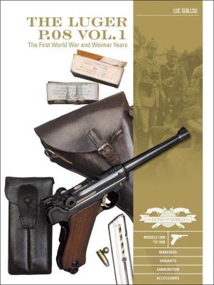 The Luger P.08 Vol. 1. Autor: Luc Guillou, Georges Machtelinckx. SmakLiter.pl Okładka książki The Luger P.08 Vol. 1