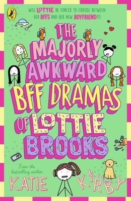 Okładka książki The Majorly Awkward BFF Dramas of Lottie Brooks