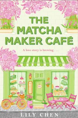 Okładka książki The Matcha Maker Cafe