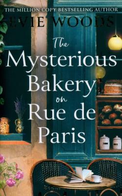 The Mysterious Bakery on Rue de Paris. Autor: Woods Evie. SmakLiter.pl Okładka książki The Mysterious Bakery on Rue de Paris