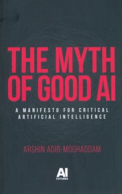 Okładka książki The myth of good AI