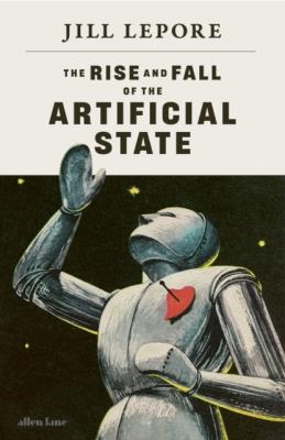 Okładka książki The Rise and Fall of the Artificial State