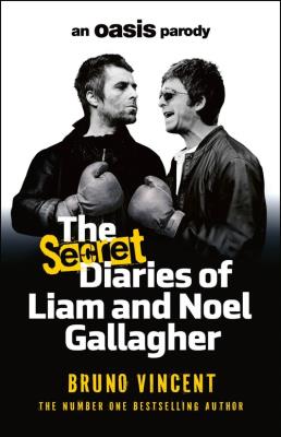 The Secret Diaries of Liam and Noel Gallagher. Autor: Bruno Vincent. SmakLiter.pl Okładka książki The Secret Diaries of Liam and Noel Gallagher