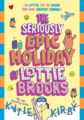 Okładka książki The Seriously Epic Holiday of Lottie Brooks